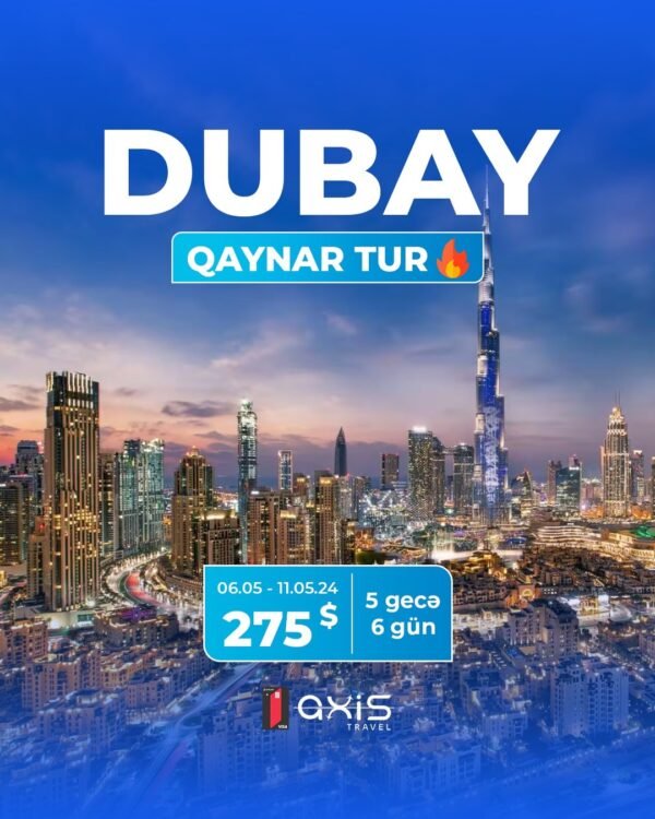 Dubaya may ayına QAYNAR TURLAR