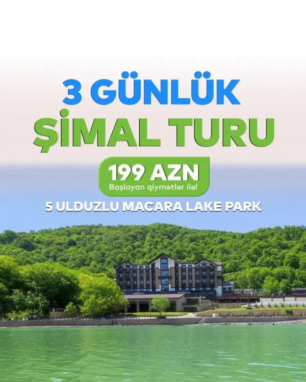 3 GÜNLÜK MACƏRA DOLU ŞİMAL TURU!